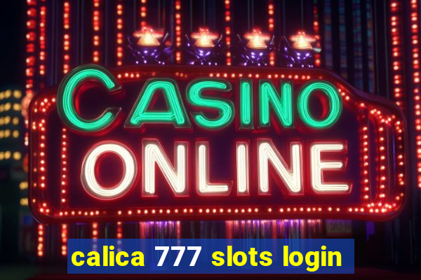 calica 777 slots login